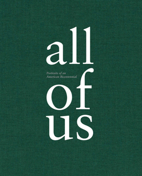 Hardcover All of Us: Portraits of an American Bicentennial Book