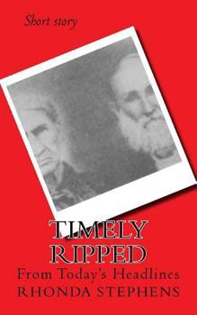 Paperback Timely Ripped: From Today's Headlines Book