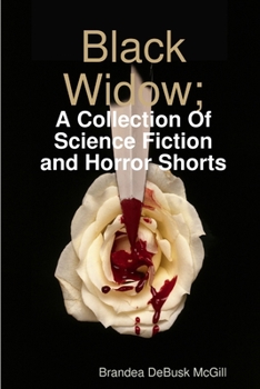 Paperback Black Widow; A Collection Of Science-Fiction & Horror Shorts Book