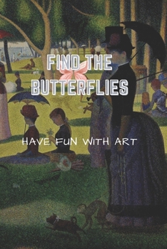 Paperback Find the butterflies!: Discover art while having fun Book