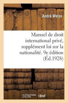 Paperback Manuel de Droit International Privé, Supplément Loi Sur La Nationalité. 9e Édition [French] Book