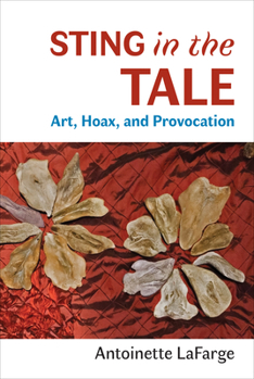Paperback Sting in the Tale: Art, Hoax, and Provocation Book