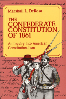 Paperback The Confederate Constitution of 1861: An Inquiry Into American Constitutionalism Book