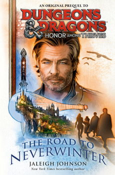 Dungeons & Dragons: Honor Among Thieves: The Road to Neverwinter - Book  of the Dungeons & Dragons: Honor Among Thieves
