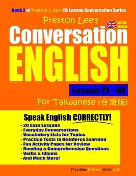 Paperback Preston Lee's Conversation English For Taiwanese Lesson 21 - 40 (British Version) Book