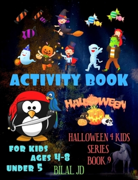 Paperback Activity Book for Kids Ages 4-8 Under 5: Happy Halloween Coloring & Activity book for Kids, Toddlers and Preschool, Boys, Girls, A Fun Workbook, Guess Book