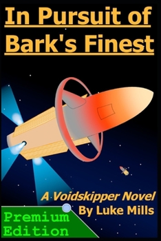 Paperback In Pursuit of Bark's Finest: A Voidskipper Novel Book