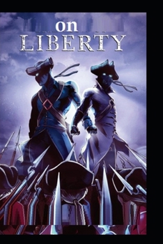 Paperback On Liberty by John Stuart Mill(classics illustrated Editions) Book