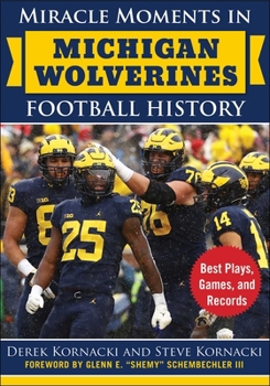 Hardcover Miracle Moments in Michigan Wolverines Football History: Best Plays, Games, and Records Book