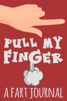 Paperback Pull My Finger: A Fart Journal Book