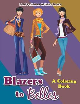 Paperback Blazers to Belles: A Coloring Book