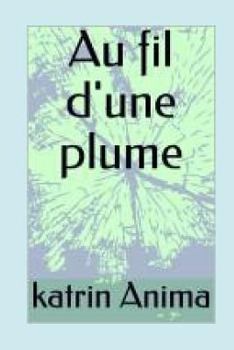 Paperback Au Fil d'Une Plume [French] Book