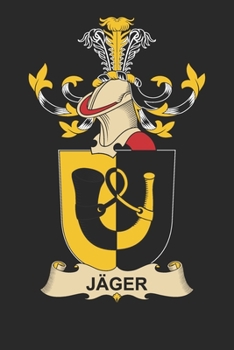 Paperback Jäger : Jäger Coat of Arms and Family Crest Notebook Journal (6 X 9 - 100 Pages) Book