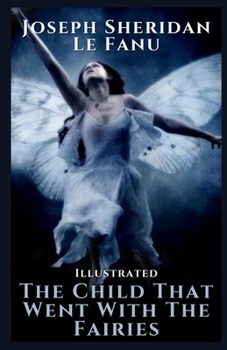 Paperback The Child That Went With The Fairies Illustrated Book