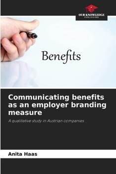 Paperback Communicating benefits as an employer branding measure Book