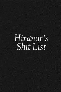 Paperback Hiranur's Shit List: Hiranur Gift Notebook, Funny Personalized Lined Note Pad for Women Named Hiranur, Lined Novelty Journal, Sarcastic Coo Book