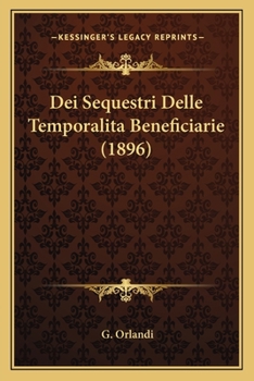 Paperback Dei Sequestri Delle Temporalita Beneficiarie (1896) [Italian] Book