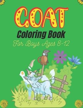 Paperback GOAT Coloring Book For Boys Ages 8-12: A Fun Goat Coloring Book for Kids Featuring Adorable Goat (Best gifts for Children's) Book