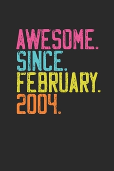 Awesome Since February 2004: Birthday Gift and Anniversary Gift for Wife Women And Men - Dotted Bullet Journal (6 X 9 -120 Pages)