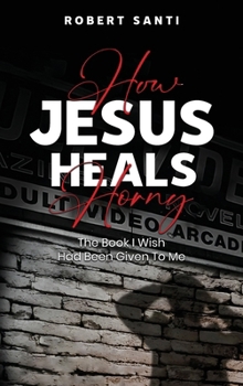 Hardcover How Jesus Heals Horny Book