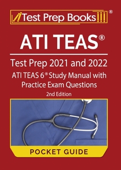 Paperback ATI TEAS Test Prep 2021 and 2022 Pocket Guide: ATI TEAS 6 Study Manual with Practice Exam Questions [2nd Edition] Book