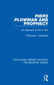 Hardcover Piers Plowman and Prophecy: An Approach to the C-Text Book