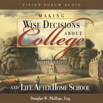 Audio CD Making Wise Decisions about College (CD): And Life After Home School Book