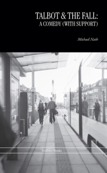 Paperback Talbot & The Fall: A Comedy (With Support) Book