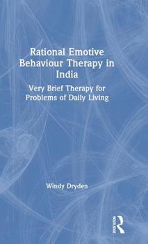 Rational Emotive Behaviour Therapy in India: Very Brief Therapy for Problems of Daily Living