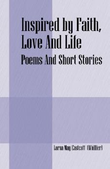 Paperback Inspired by Faith, Love And Life: Poems And Short Stories Book