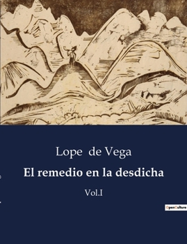 Paperback El remedio en la desdicha: La vida y obra de Lope de Vega: un genio del Siglo de Oro español [Spanish] Book