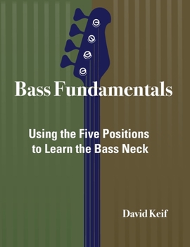 Paperback Bass Fundamentals: Using The Five Positions To Learn The Bass Neck Book