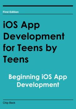 Paperback iOS App Development for Teens by Teens: Beginning iOS App Development Book