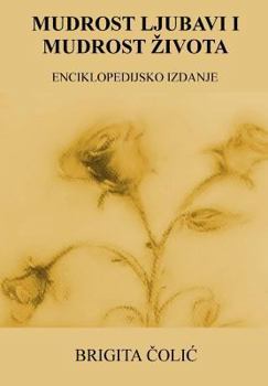 Paperback Mudrost Ljubavi I Mudrost Zivota: Enciklopedijsko Izdanje [Croatian] Book