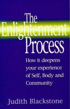 Paperback The Enlightenment Process: How It Deepens Your Experience of Self, Body, and Community Book