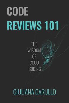 Paperback Code Reviews 101: The Wisdom of Good Coding Book