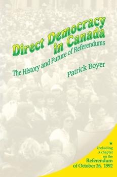 Paperback Direct Democracy in Canada: The History and Future of Referendums Book