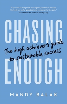 Paperback Chasing Enough: The High Achiever's Guide to Sustainable Success Book