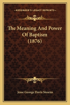 Paperback The Meaning And Power Of Baptism (1876) Book