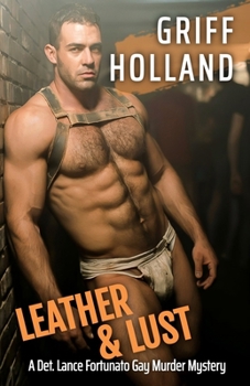 Leather & Lust: A Detective Lance Fortunato Gay Murder Mystery