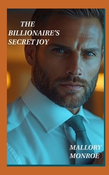The Billionaire's Secret Joy: An Age-Gap Romance (The Rags to Romance series)