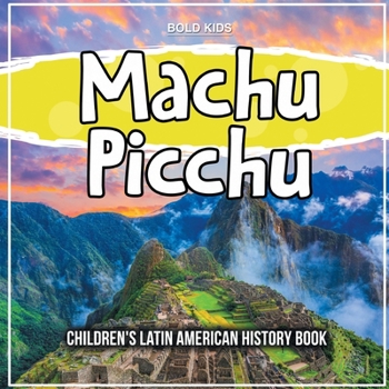 Paperback Machu Picchu: Children's Latin American History Book