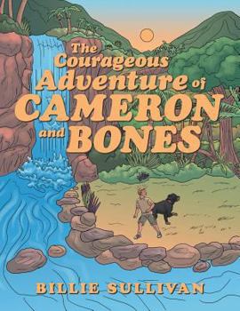 Paperback The Courageous Adventure of Cameron and Bones Book