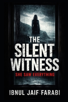 The Silent Witness: She Saw Everything