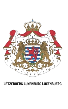 Paperback L?tzebuerg Luxemburg Luxembuerg: Handy journal notebook diary with blank lined paper to write in [Luxembourgish; Letzeburgesch] Book