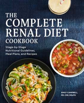 Paperback The Complete Renal Diet Cookbook: Stage-By-Stage Nutritional Guidelines, Meal Plans, and Recipes Book