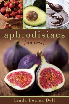 Hardcover Aphrodisiacs: An A-Z Book