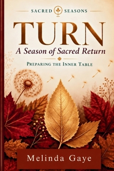 TURN - a Season of Sacred Return : Preparing the Inner Table