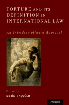 Paperback Torture and Its Definition in International Law: An Interdisciplinary Approach Book