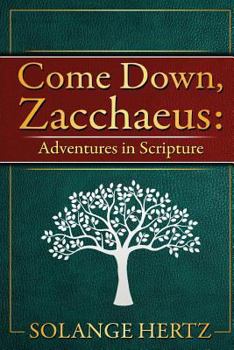 Paperback Come Down, Zacchaeus: Adventures in Scripture Book